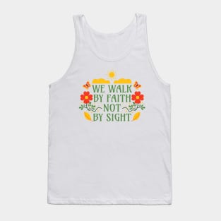 We Walk by Faith not by Sight - Corinthians 5:7 - Bible Verse Tank Top